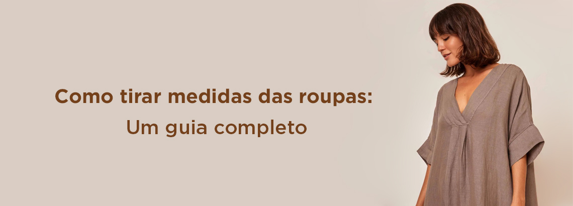 Como tirar medidas das roupas: Um guia completo